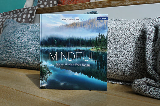 Mindful – Die schönsten Yogahotels von Birgit Feliz Carrasco – Buch, gebunden