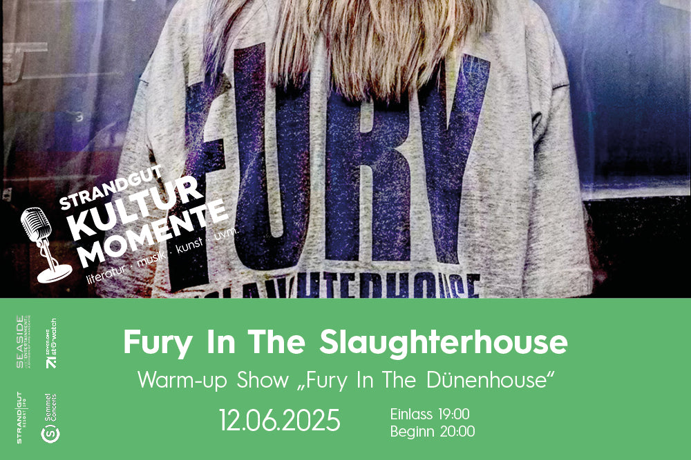 Fury In The Slaughterhouse – Warm-up Show „Fury In The Dünenhouse“